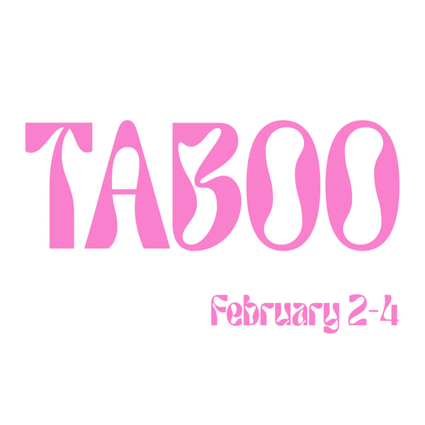 Taboo: Feb 2-4th,2024