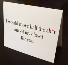 I would move half the sh*t out of my closet for you card // Funny Card // Romantic Card // Clothes Horse // Fashionista // Love Clothes Card