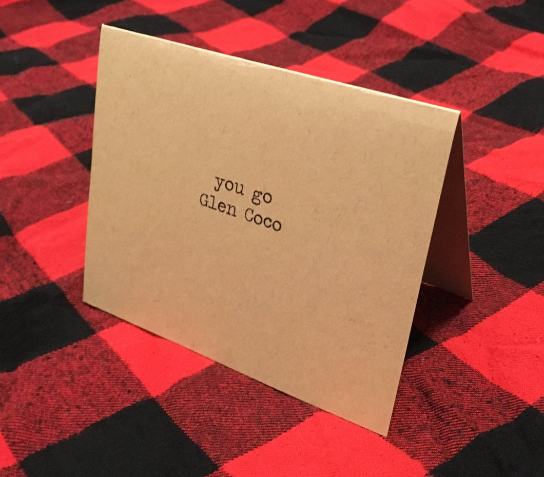 You go Glen Coco card/Mean girls inspired card/Birthday card/Congrats card/Funny congratulations/Graduation/Blank inside