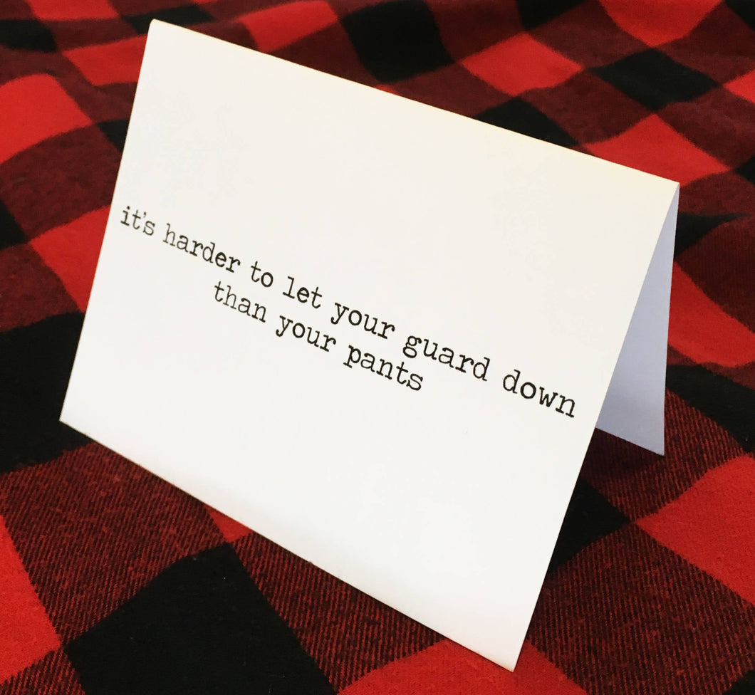 It's harder to let your guard down than your pants card/Funny Card/Sassy Card/Dating Card/Sassy Gift/Birthday Card/Christmas