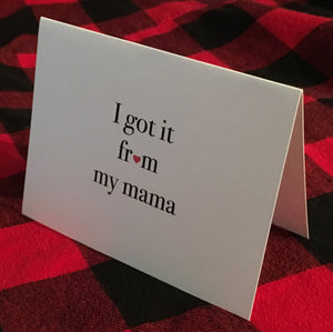 I got it from my mama card/Mother’s Day/Daughter to Mom/To Mom Card/Black Eyed Peas/Mom Card/Mom Funny Card/Funny Gift Mom