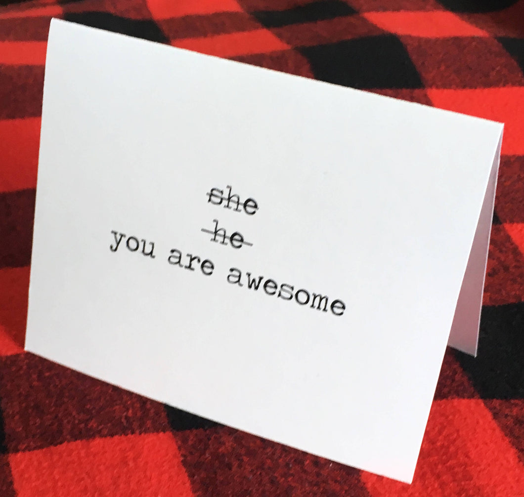 She he you are awesome card /Gender Fluid/Transgender/Trans Pride/Gay Pride/Coming Out Card/Bisexual Card/Queer Love Is Love