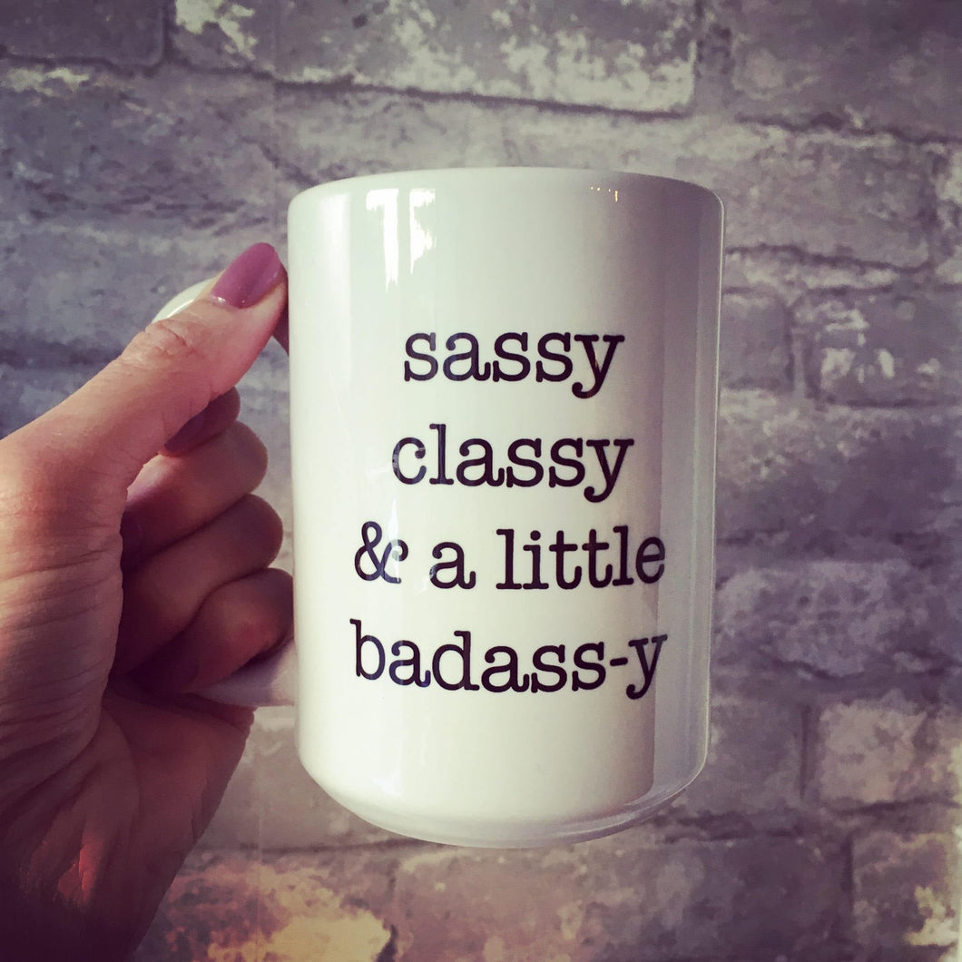 Sassy classy and a little badass-y mug // Funny // Funny Mug // Badass Cup // Classy // Sassy Cup // Valentine's Day Gift // Birthday Gift