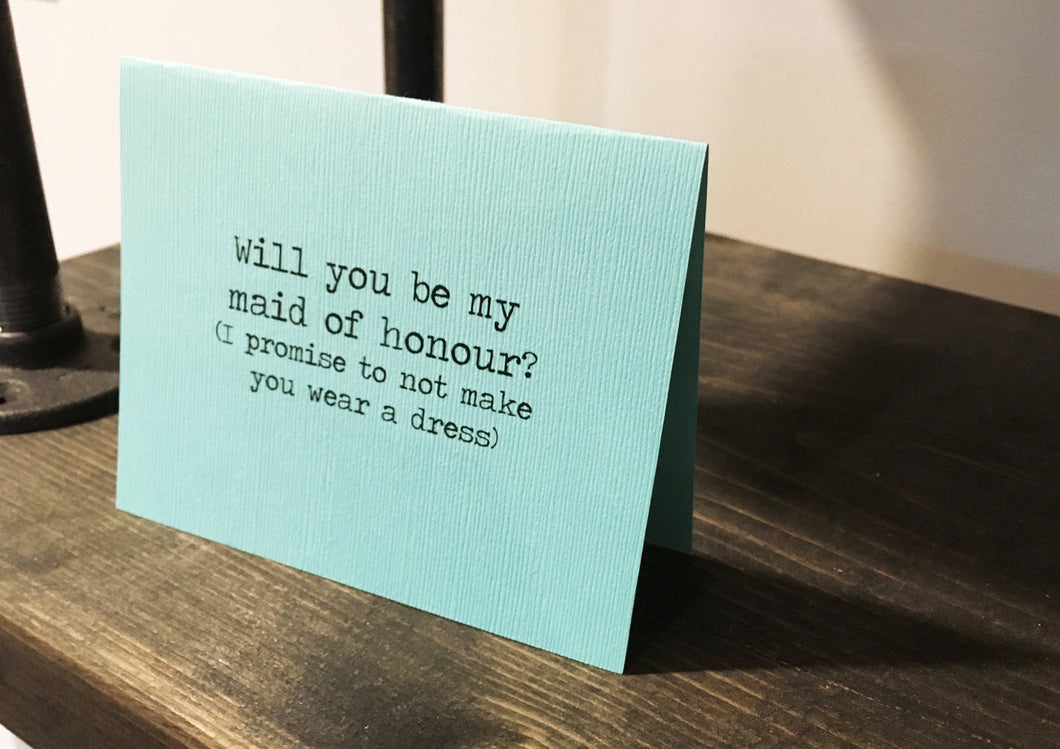 Will you be my maid of honour? (I promise to not make you wear a dress) card/Maid of honour proposal card/MOH/Lesbian maid of honour