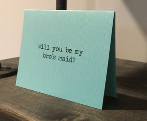Will you be my bros maid? Card/Funny groomsman proposal card/Groomsmen cards/Funny best man card/Bro&#39;s maid/Funny wedding card