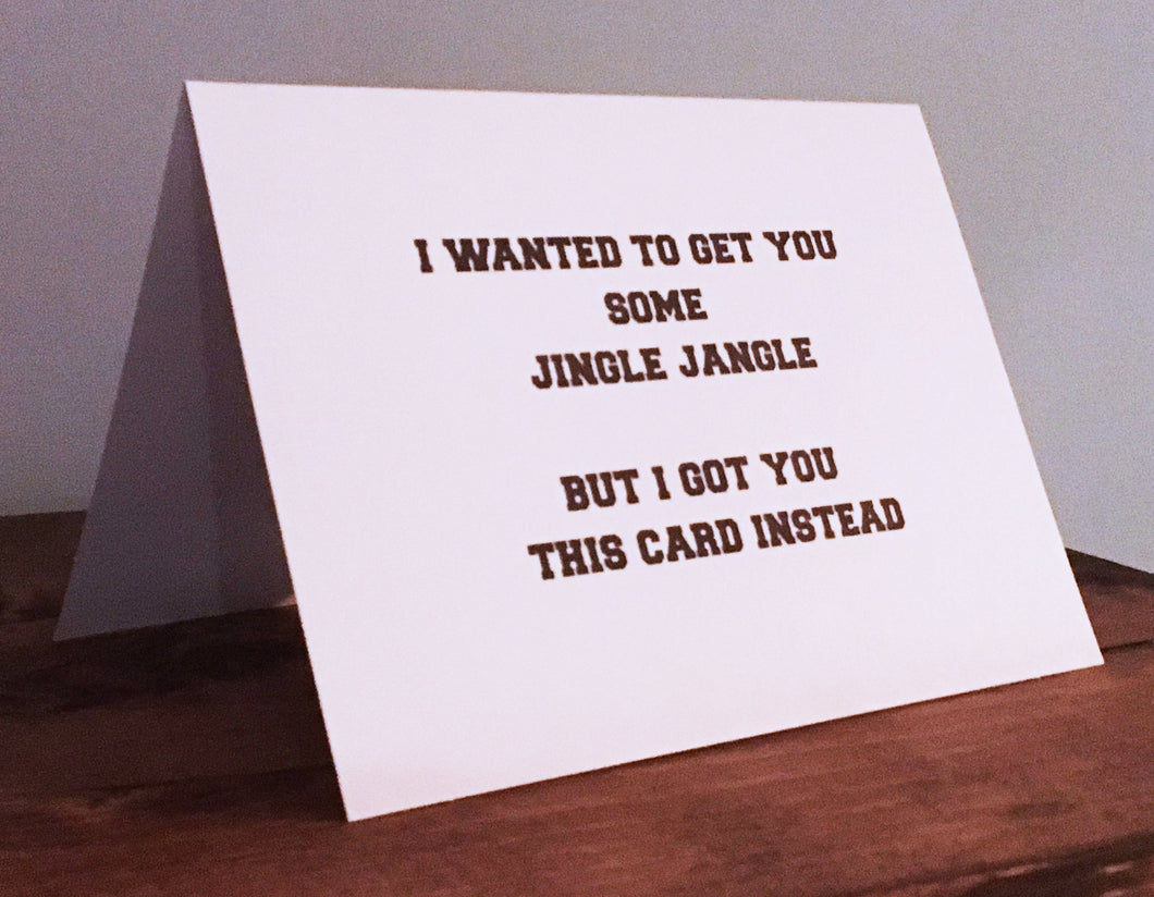 I wanted to get you some jingle jangle but I got you this card instead/Riverdale Inspired Valentine/Archie Comics/Friendship/Funny