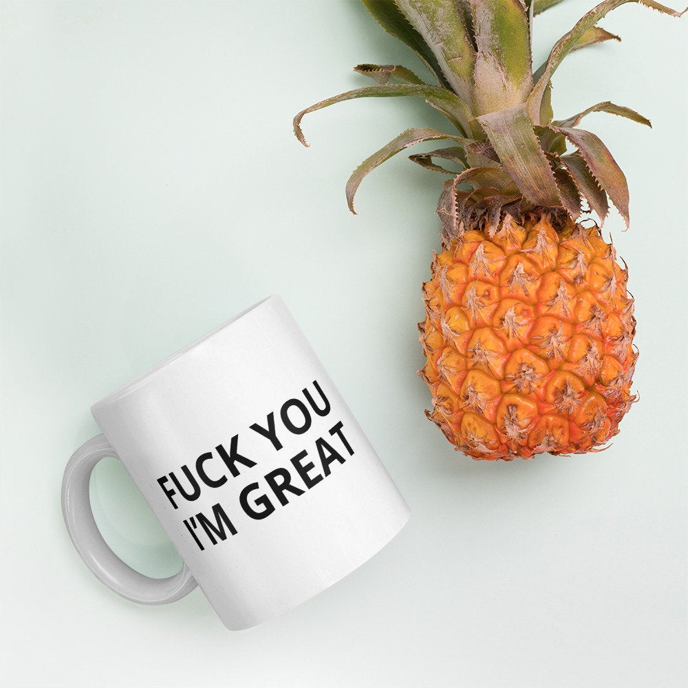 Fuck You I’m Great Cup