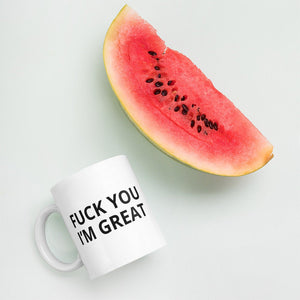 Fuck You I’m Great Cup/Funny Cup/Funny Mug/Rude Funny Cup/Fuck you gift/Hilarious Cup/Funny Valentine Gift/Valentine’s Day Cup