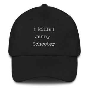 I killed Jenny Schecter L Word Dad Hat/The L Word/Lesbian Gift/Funny Lesbian Gift/Lesbian Present/Pride Baseball Hat