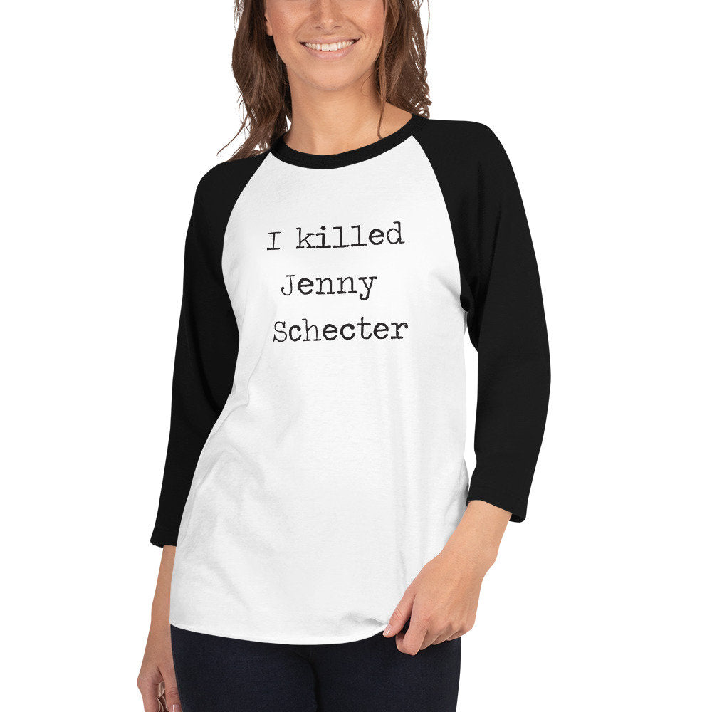 I killed Jenny Schecter Baseball T-shirt/The L Word/Jenny Schecter/Lesbian Shirt/LGBTQ/LGBT/Gay t-shirt/3/4 sleeve raglan