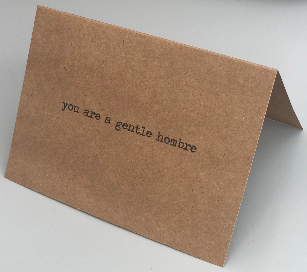 You are a gentle hombre card/Gentleman card/You are a gentleman/Thank you card/Best friend/Birthday card/Valentine/Classy man