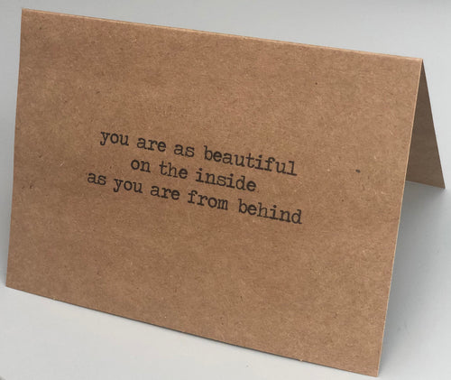 You are as beautiful on the inside as you are from behind/Valentine's Day Card/Funny Card/Funny Greeting Card/Cute Butt/Nice Butt