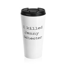 I killed Jenny Schecter L Word Stainless Steel Travel Mug/The L Word/Lesbian Gift/Funny Lesbian Gift/Lesbian Present/Lesbian Mug