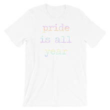 Rainbow Pastel Pride Is All Year Short-Sleeve Unisex T-Shirt/Pride Shirt/Gay Pride/LGBTQ/LGBT/Queer Pride/Christmas/Birthday