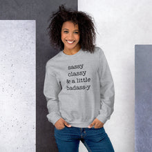 Sassy Classy & A Little Badass-y Unisex Sweatshirt/Christmas Gift/Funny Hoodie/Funny Sweatshirt/Badass/Sassy Gift/Classy