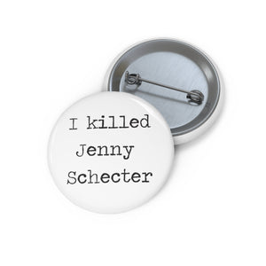 I killed Jenny Schecter L Word Pin Button/The L Word/Lesbian Gift/Funny Lesbian Gift/Lesbian Present/Lesbian Generation Q/Queer
