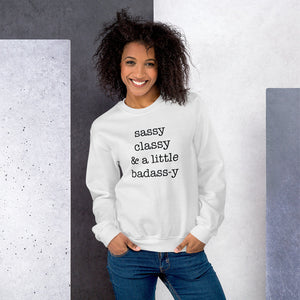 Sassy Classy & A Little Badass-y Unisex Sweatshirt/Christmas Gift/Funny Hoodie/Funny Sweatshirt/Badass/Sassy Gift/Classy