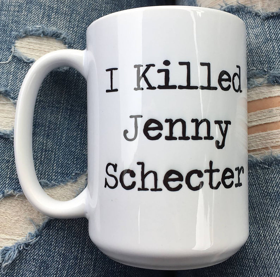 I killed Jenny Schecter L Word Cup/The L Word/Lesbian Gift/Funny Lesbian Gift/Lesbian Present/Lesbian Mug/Pride/Queer/Gay