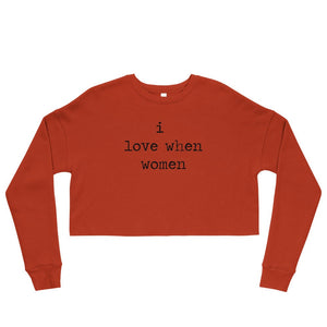 I Love When Women Crop Sweatshirt/I love when woman/Feminist Birthday/WLW/Lesbian Pillow/Lesbian Art/LGBTQ/Funny Valentine Art